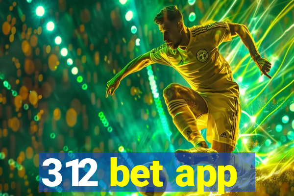 312 bet app